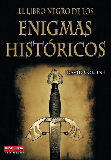 LIBRO NEGRO ENIGMAS HISTORICOS | 9788499170893 | COLLINS, DAVID | Llibreria Drac - Librería de Olot | Comprar libros en catalán y castellano online