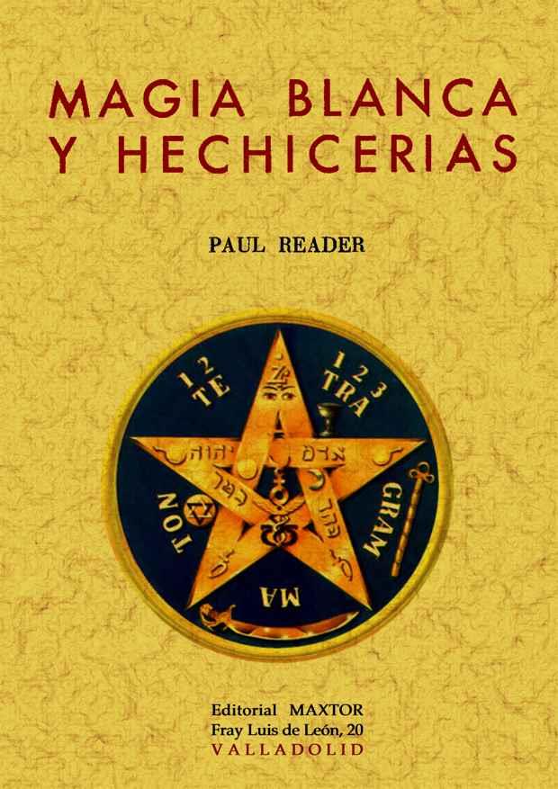 MAGIA BLANCA Y HECHICERIAS | 9788497614085 | READER, PAUL | Llibreria Drac - Llibreria d'Olot | Comprar llibres en català i castellà online