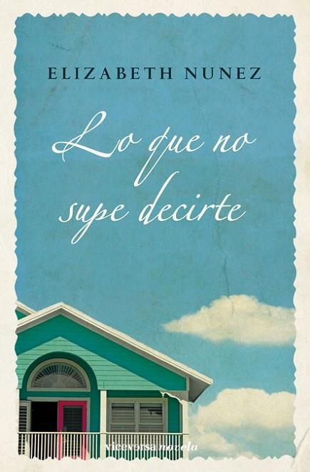 LO QUE NO SUPE DECIRTE | 9788492819256 | NUNEZ, ELIZABETH | Llibreria Drac - Llibreria d'Olot | Comprar llibres en català i castellà online