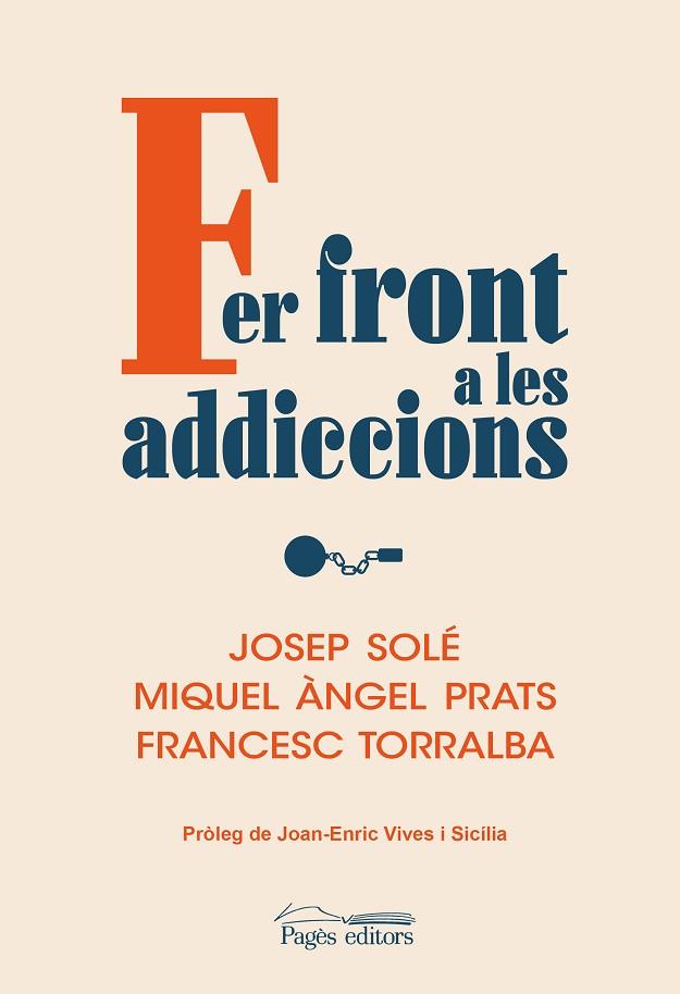 FER FRONT A LES ADDICCIONS | 9788413035536 | SOLÉ PUIG, JOSEP;PRATS, MIQUEL ÀNGEL;TORRALBA ROSELLÓ, FRANCESC | Llibreria Drac - Llibreria d'Olot | Comprar llibres en català i castellà online