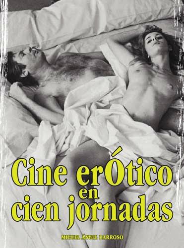 CINE EROTICO EN CIEN JORNADAS | 9788495537157 | BARROSO, MIGUEL ANGEL | Llibreria Drac - Librería de Olot | Comprar libros en catalán y castellano online