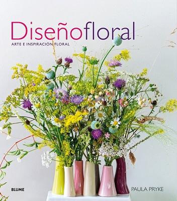 DISEÑO FLORAL  | 9788416965908 | PRYKE, PAULA | Llibreria Drac - Llibreria d'Olot | Comprar llibres en català i castellà online