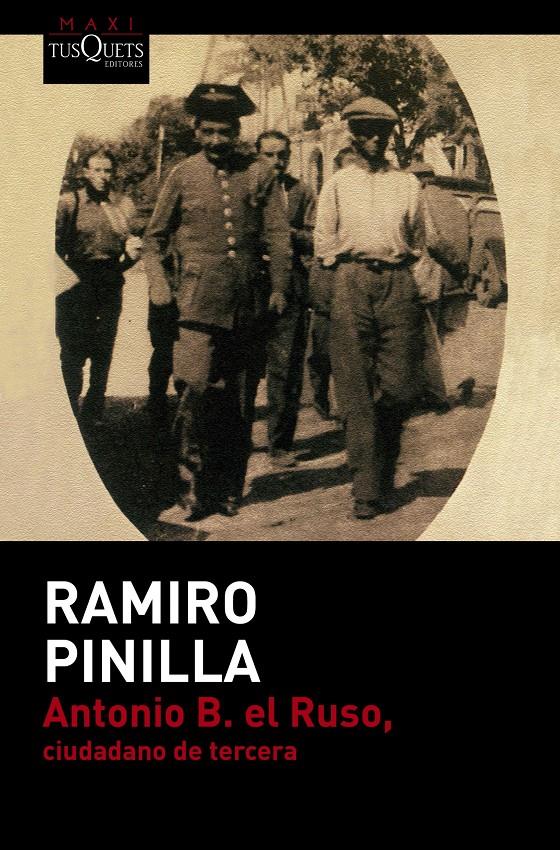 ANTONIO B. EL RUSO, CIUDADANO DE TERCERA | 9788490661505 | PINILLA, RAMIRO | Llibreria Drac - Librería de Olot | Comprar libros en catalán y castellano online