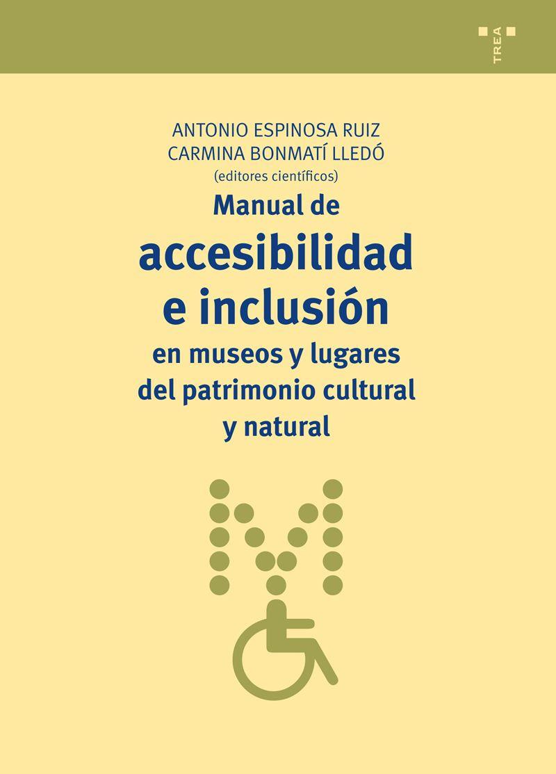 MANUAL DE ACCESIBILIDAD E INCLUSIÓN EN MUSEOS Y LUGARES DEL PATRIMONIO CULTURAL | 9788497047654 | ESPINOS, ANTONIO ; BONMATÍ, CARMINA | Llibreria Drac - Llibreria d'Olot | Comprar llibres en català i castellà online