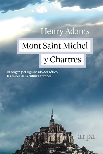 MONT SAINT MICHEL Y CHARTRES | 9788416601110 | ADAMS, HENRY | Llibreria Drac - Llibreria d'Olot | Comprar llibres en català i castellà online