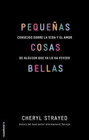 PEQUEÑAS COSAS BELLAS | 9788499189208 | STRAYED, CHERYL | Llibreria Drac - Librería de Olot | Comprar libros en catalán y castellano online