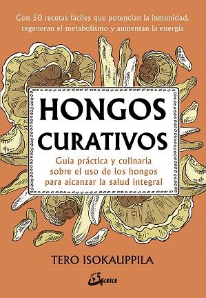 HONGOS CURATIVOS | 9788484457527 | ISOKAUPPILA, TERO | Llibreria Drac - Llibreria d'Olot | Comprar llibres en català i castellà online