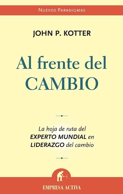 AL FRENTE DEL CAMBIO | 9788496627246 | KOTTER, JOHN P. | Llibreria Drac - Librería de Olot | Comprar libros en catalán y castellano online