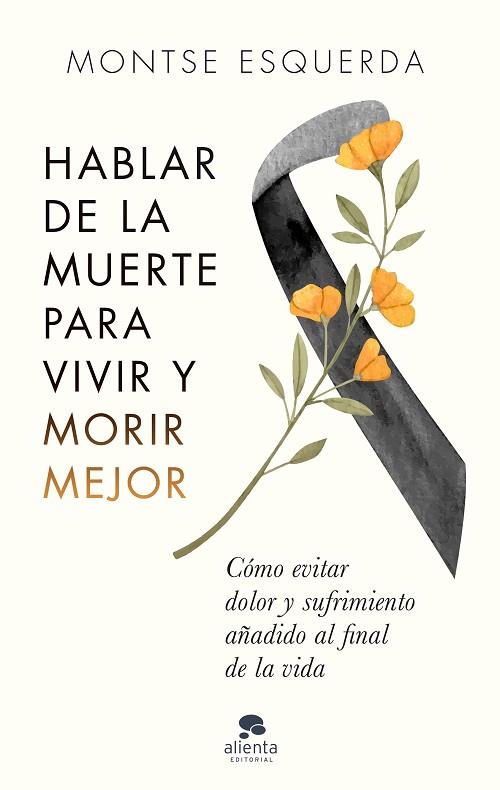 HABLAR DE LA MUERTE PARA VIVIR Y MORIR MEJOR | 9788413441498 | ESQUERDA, MONTSE | Llibreria Drac - Librería de Olot | Comprar libros en catalán y castellano online