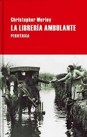 LIBRERÍA AMBULANTE, LA | 9788416291779 | MORLEY, CHRISTOPHER | Llibreria Drac - Llibreria d'Olot | Comprar llibres en català i castellà online