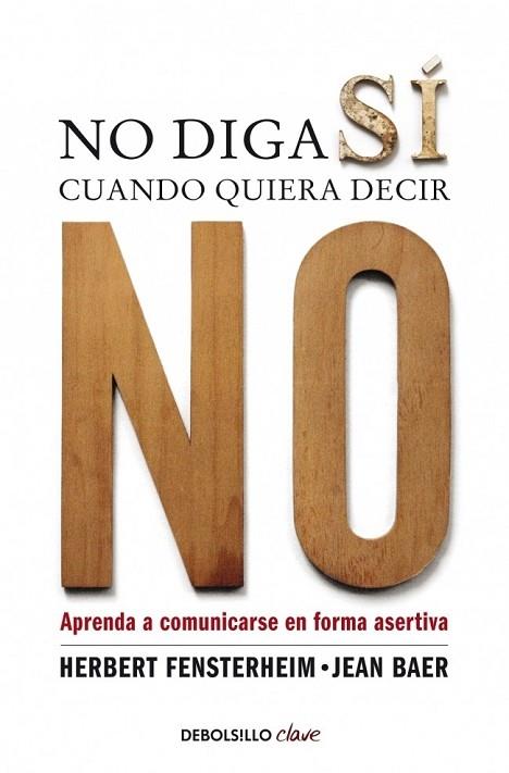 NO DIGA SI CUANDO QUIERA DECIR NO | 9788499086613 | FENSTERHEIM, HERBERT;BAER, JEAN | Llibreria Drac - Llibreria d'Olot | Comprar llibres en català i castellà online