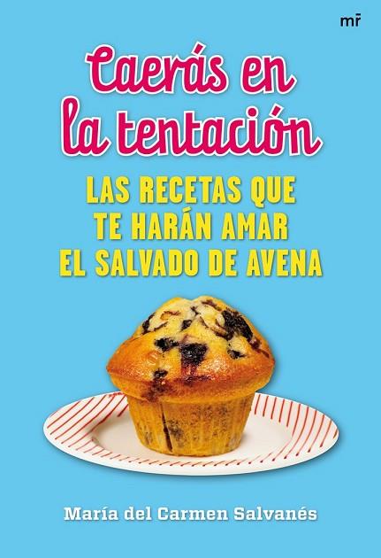 CAERAS EN LA TENTACION. LAS RECETAS QUE TE HARAN AMAR EL SAL | 9788427038097 | SALVANES, MARIA DEL CARMEN | Llibreria Drac - Librería de Olot | Comprar libros en catalán y castellano online