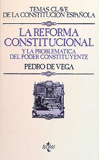 REFORMA CONSTITUCIONAL Y LA PROBLEMÁTICA DEL PODER CONSTITUYENTE, LA | 9788430912179 | VEGA GARCÍA, PEDRO DE | Llibreria Drac - Llibreria d'Olot | Comprar llibres en català i castellà online