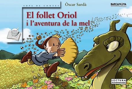 FOLLET ORIOL I L'AVENTURA DE LA MEL, EL | 9788448938635 | SARDÀ, ÒSCAR | Llibreria Drac - Llibreria d'Olot | Comprar llibres en català i castellà online