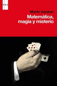 MATEMATICA, MAGIA, MISTERIO | 9788490060469 | GARDNER, MARTIN | Llibreria Drac - Llibreria d'Olot | Comprar llibres en català i castellà online