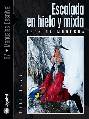 ESCALADA EN HIELO Y MIXTA. TECNICA MODERNA | 9788498290516 | GADD, WILL | Llibreria Drac - Librería de Olot | Comprar libros en catalán y castellano online