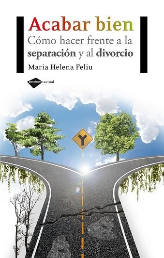 ACABAR BIEN: COMO HACER FRENTE A LA SEPARACION Y AL DIVORCIO | 9788415115212 | FELIU, MARIA HELENA | Llibreria Drac - Librería de Olot | Comprar libros en catalán y castellano online