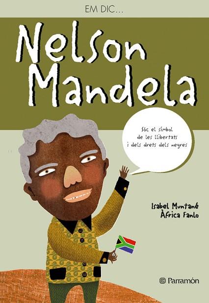 EM DIC... NELSON MANDELA | 9788434241114 | MUNTANÉ, ISABEL; FANLO, ÀFRICA | Llibreria Drac - Llibreria d'Olot | Comprar llibres en català i castellà online