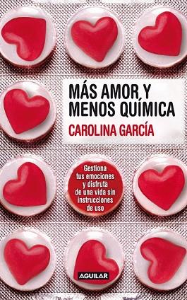 MAS AMOR Y MENOS QUIMICA | 9788403100671 | GARCIA, CAROLINA | Llibreria Drac - Llibreria d'Olot | Comprar llibres en català i castellà online