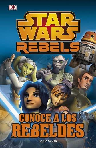 STAR WARS REBELS. CONOCE A LOS REBELDES | 9788408134039 | AAVV | Llibreria Drac - Librería de Olot | Comprar libros en catalán y castellano online