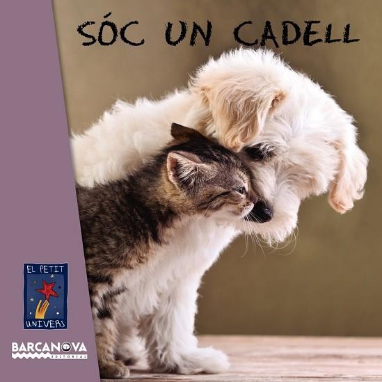 SÓC UN CADELL | 9788448938734 | AA.DD. | Llibreria Drac - Llibreria d'Olot | Comprar llibres en català i castellà online