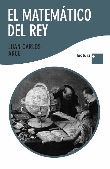 MATEMATICO DEL REY, EL | 9788408092360 | ARCE, JUAN CARLOS | Llibreria Drac - Librería de Olot | Comprar libros en catalán y castellano online