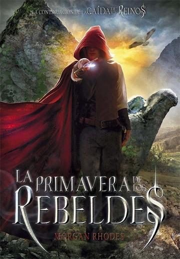 PRIMAVERA DE LOS REBELDES, LA (LA CAÍDA DE LOS REINOS II) | 9788467569452 | RHODES, MORGAN | Llibreria Drac - Llibreria d'Olot | Comprar llibres en català i castellà online