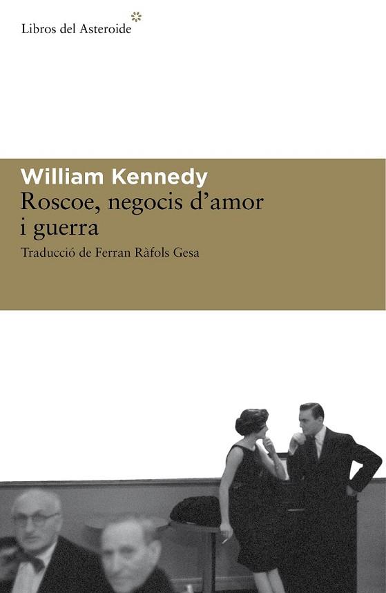 ROSCOE NEGOCIS D'AMOR I DE GUERRA | 9788492663279 | KENNEDY, WILLIAM | Llibreria Drac - Llibreria d'Olot | Comprar llibres en català i castellà online