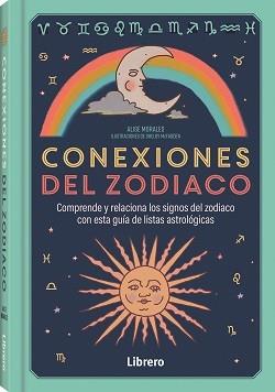 CONEXIONES DEL ZODIACO | 9788411540742 | MORALES, ALISE | Llibreria Drac - Llibreria d'Olot | Comprar llibres en català i castellà online