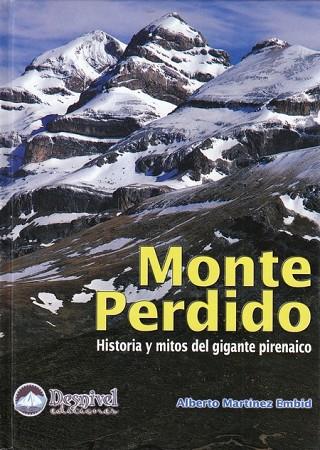 MONTE PERDIDO. HISTORIA Y MITOS DEL GIGANTE PIRENAICO | 9788489969988 | MARTINEZ EMBID, ALBERTO | Llibreria Drac - Llibreria d'Olot | Comprar llibres en català i castellà online