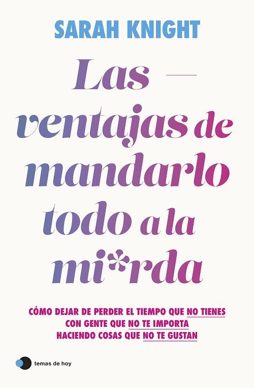 VENTAJAS DE MANDARLO TODO A LA MIERDA, LAS | 9788419812391 | KNIGHT, SARAH | Llibreria Drac - Llibreria d'Olot | Comprar llibres en català i castellà online