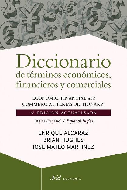 DICCIONARIO DE TERMINOS ECONOMICOS FINANCIEROS Y COMERCIALES | 9788434404977 | ALCARAZ, ENRIQUE;HUGHES, BRIAN;MARTINEZ, JOSE MATEO | Llibreria Drac - Librería de Olot | Comprar libros en catalán y castellano online