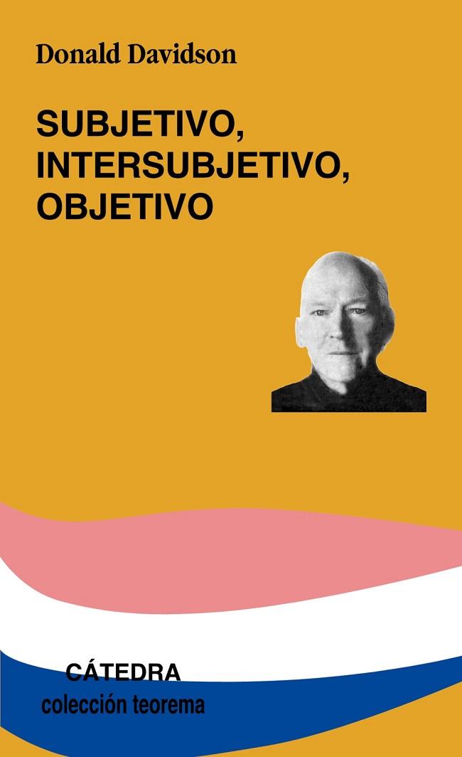 SUBJETIVO, INTERSUBJETIVO, OBJETIVO | 9788437620855 | DAVIDSON, DONALD | Llibreria Drac - Llibreria d'Olot | Comprar llibres en català i castellà online