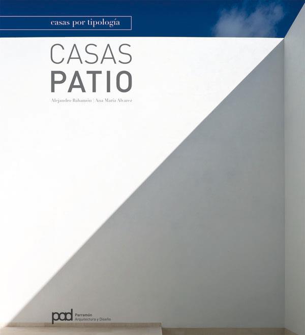 CASAS POR TIPOLOGIA CASAS PATIO | 9788434234956 | BAHAMÓN, ALEJANDRO; ÁLVAREZ, ANNA MARÍA | Llibreria Drac - Librería de Olot | Comprar libros en catalán y castellano online