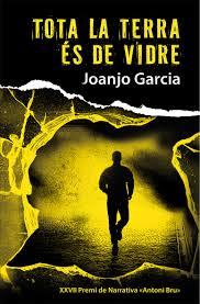 TOTA LA TERRA ÉS DE VIDRE | 9788490265352 | GARCÍA, JOANJO | Llibreria Drac - Librería de Olot | Comprar libros en catalán y castellano online