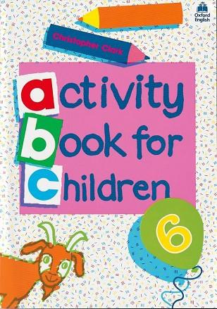 ACTIVITY BOOK FOR CHILDREN N#6 | 9780194218351 | CLARK, CHRISTOPHER | Llibreria Drac - Llibreria d'Olot | Comprar llibres en català i castellà online