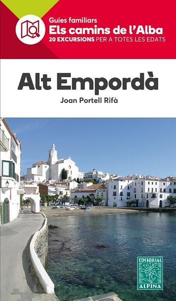 ALT EMPORDA. ELS CAMINS DE L'ALBA | 9788480906432 | PORTELL, JOAN | Llibreria Drac - Librería de Olot | Comprar libros en catalán y castellano online