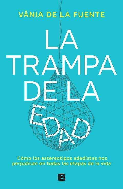 TRAMPA DE LA EDAD, LA | 9788466677479 | DE LA FUENTE-NÚÑEZ, VÂNIA | Llibreria Drac - Llibreria d'Olot | Comprar llibres en català i castellà online