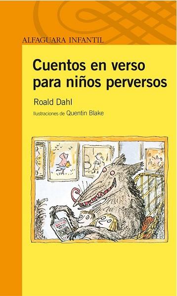 CUENTOS EN VERSO PARA NIÑOS PERVERSOS (ND) | 9788420473192 | DAHL, ROALD | Llibreria Drac - Librería de Olot | Comprar libros en catalán y castellano online