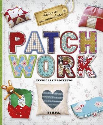 PATCHWORK. TÉCNICAS Y PROYECTOS | 9788499283289 | VV.AA. | Llibreria Drac - Llibreria d'Olot | Comprar llibres en català i castellà online