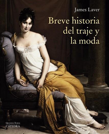 BREVE HISTORIA DEL TRAJE Y LA MODA (GRANDES TEMAS 77) | 9788437637280 | LAVER, JAMES | Llibreria Drac - Llibreria d'Olot | Comprar llibres en català i castellà online