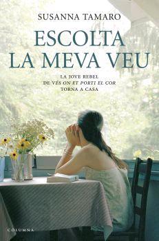 ESCOLTA LA MEVA VEU | 9788466407908 | TAMARO, SUSANNA | Llibreria Drac - Librería de Olot | Comprar libros en catalán y castellano online