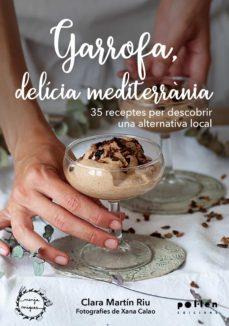 GARROFA, DELÍCIA MEDITERRÀNIA | 9788418580314 | MARTIN RIU, CLARA | Llibreria Drac - Llibreria d'Olot | Comprar llibres en català i castellà online