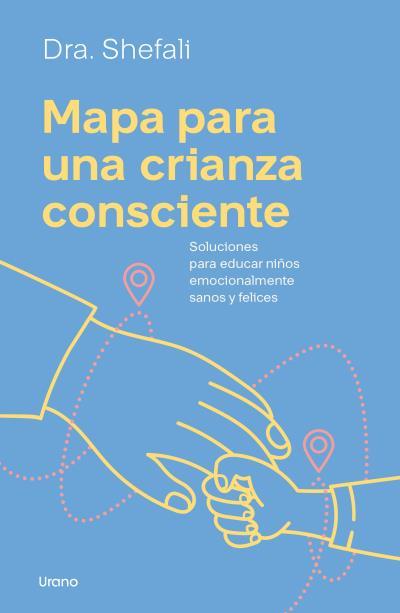 MAPA PARA UNA CRIANZA CONSCIENTE | 9788418714559 | TSABARY, SHEFALI | Llibreria Drac - Llibreria d'Olot | Comprar llibres en català i castellà online