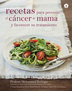 RECETAS PARA PREVENIR EL CANCER DE MAMA Y FAVORECER SU TRATAMIENTO | 9788416407170 | KESHTGAR, MOHAMMED | Llibreria Drac - Librería de Olot | Comprar libros en catalán y castellano online