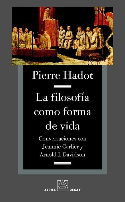 FILOSOFIA COMO FORMA DE VIDA, LA | 9788493654016 | HADOT, PIERRE | Llibreria Drac - Librería de Olot | Comprar libros en catalán y castellano online