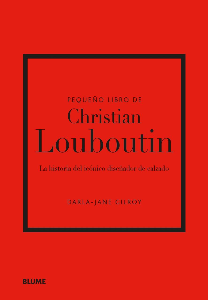 PEQUEÑO LIBRO DE CHRISTIAN LOUBOUTIN | 9788410048508 | GILROY, DARLA-JANE | Llibreria Drac - Llibreria d'Olot | Comprar llibres en català i castellà online