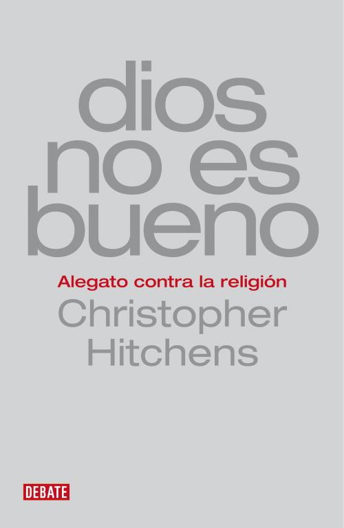 DIOS NO ES BUENO. ALEGATO CONTRA LA RELIGION | 9788483067659 | HITCHENS, CHRISTOPHER | Llibreria Drac - Llibreria d'Olot | Comprar llibres en català i castellà online