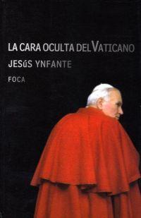 CARA OCULTA DEL VATICANO, LA | 9788495440563 | YNFANTE, JESUS | Llibreria Drac - Llibreria d'Olot | Comprar llibres en català i castellà online