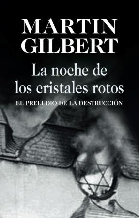 NOCHE DE LOS CRISTALES ROTOS, LA | 9788432313707 | GILBERT, MARTIN | Llibreria Drac - Librería de Olot | Comprar libros en catalán y castellano online